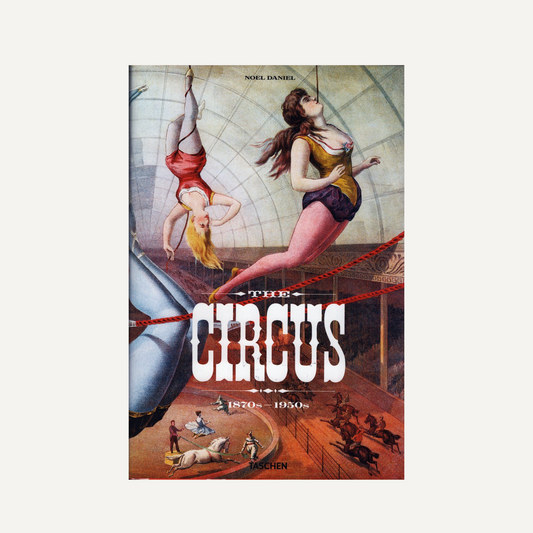 The Circus: 1870s-1950s