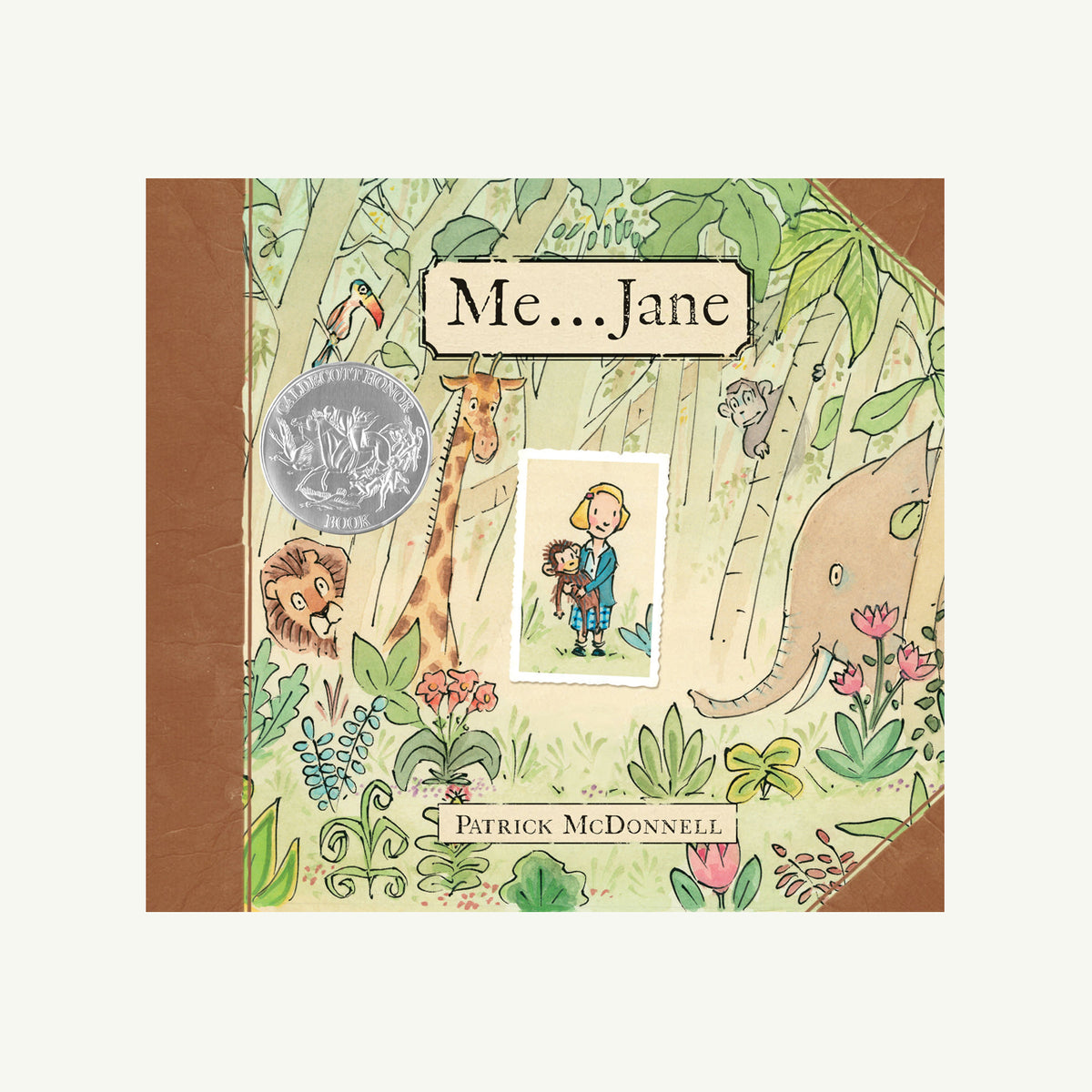Caldecott Honor: Me . . . Jane by Hachette Book Group, about Jane Goodall and jungle animals.