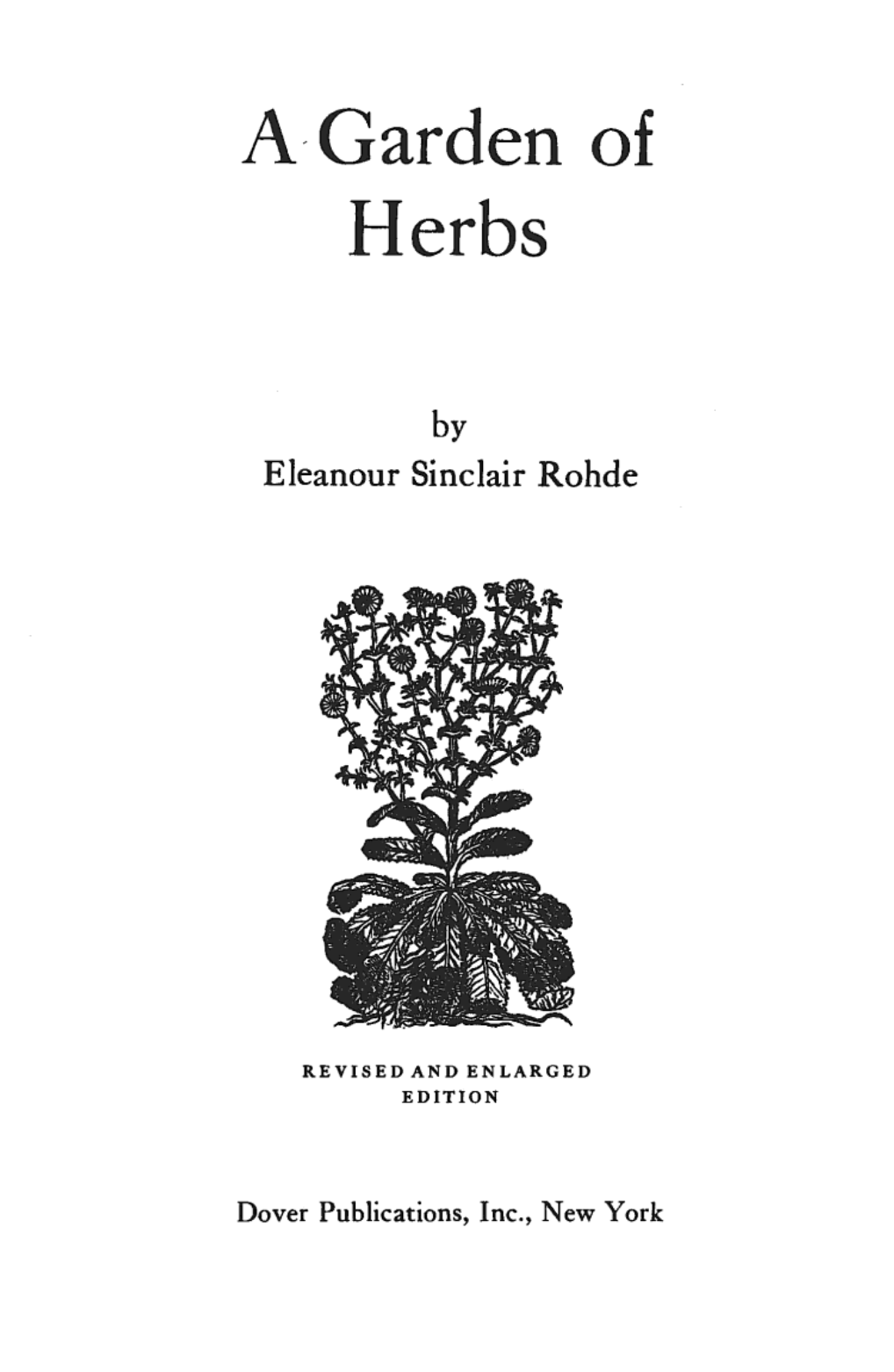 A Garden of Herbs: Being a Practical Handbook to the Making of an Old English Herb Garden