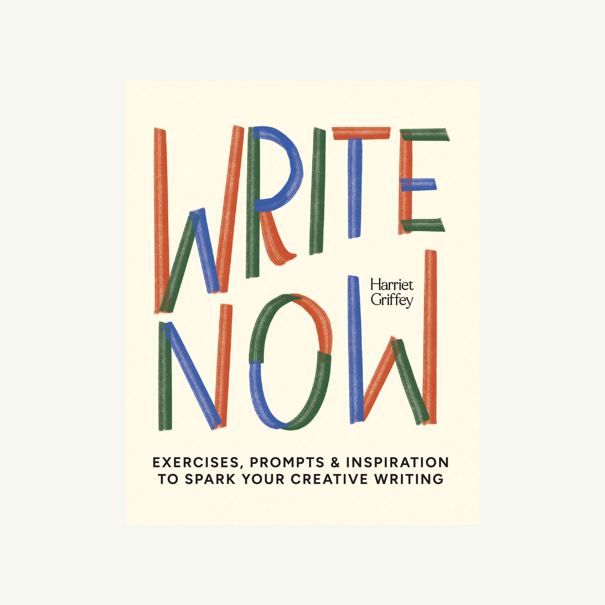 Cover of the book Write Now, featuring creative writing exercises, prompts, and inspiration.