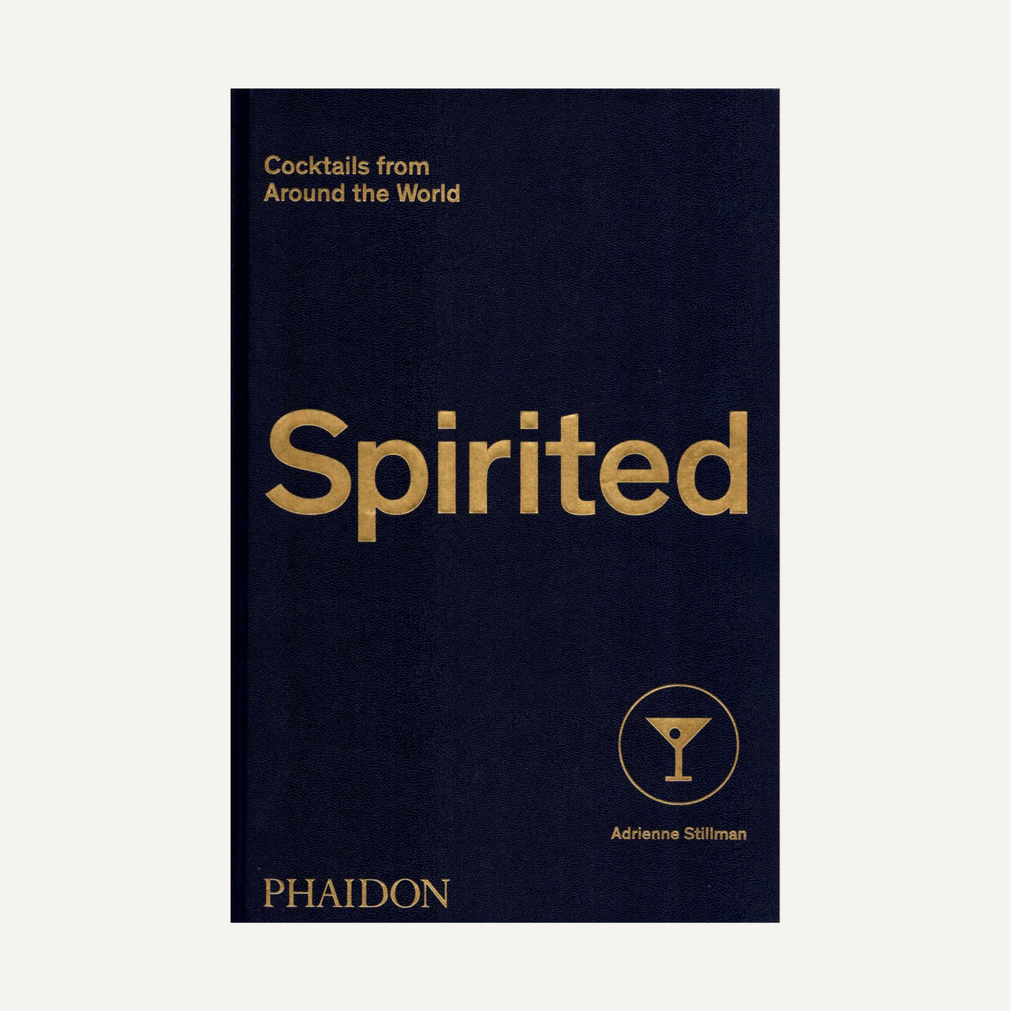 Spirited - Cocktails from Around the World