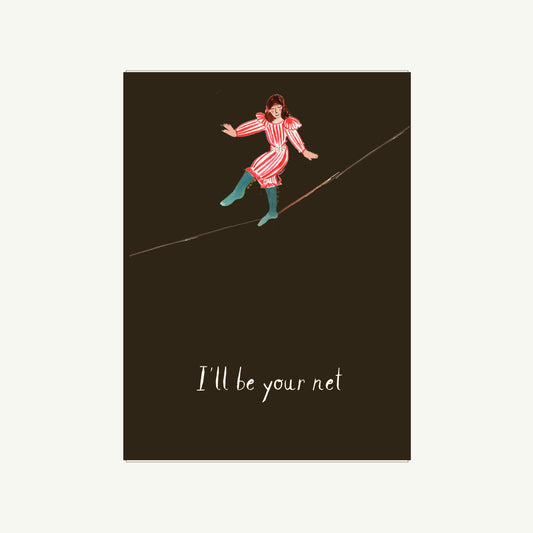 I'll Be Your Net