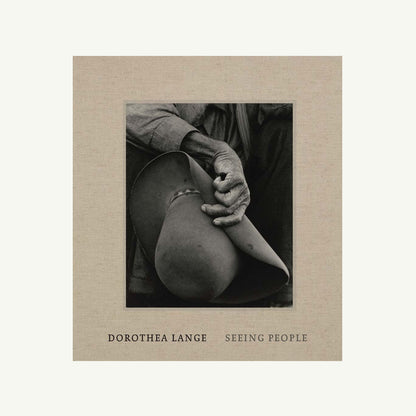 Dorothea Lange: Seeing People