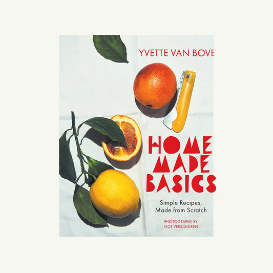 Home Made Basics: Simple Recipes, Made from Scratch
