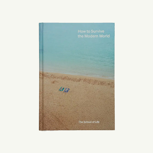 How To Survive The Modern World - Hardback