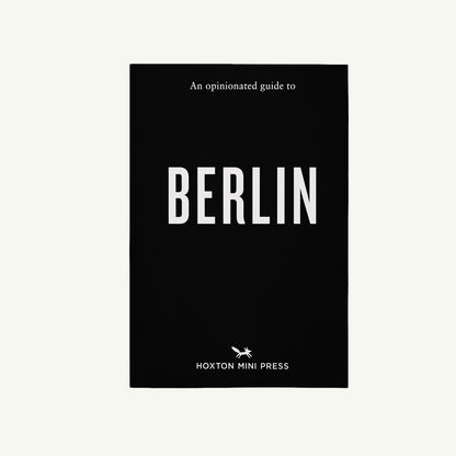 An Opinionated Guide to Berlin