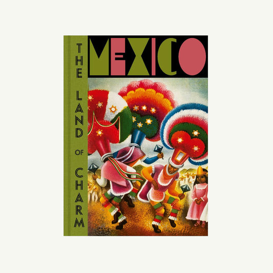Mexico: The Land of Charm