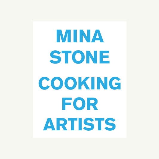 Mina Stone: Cooking for Artists