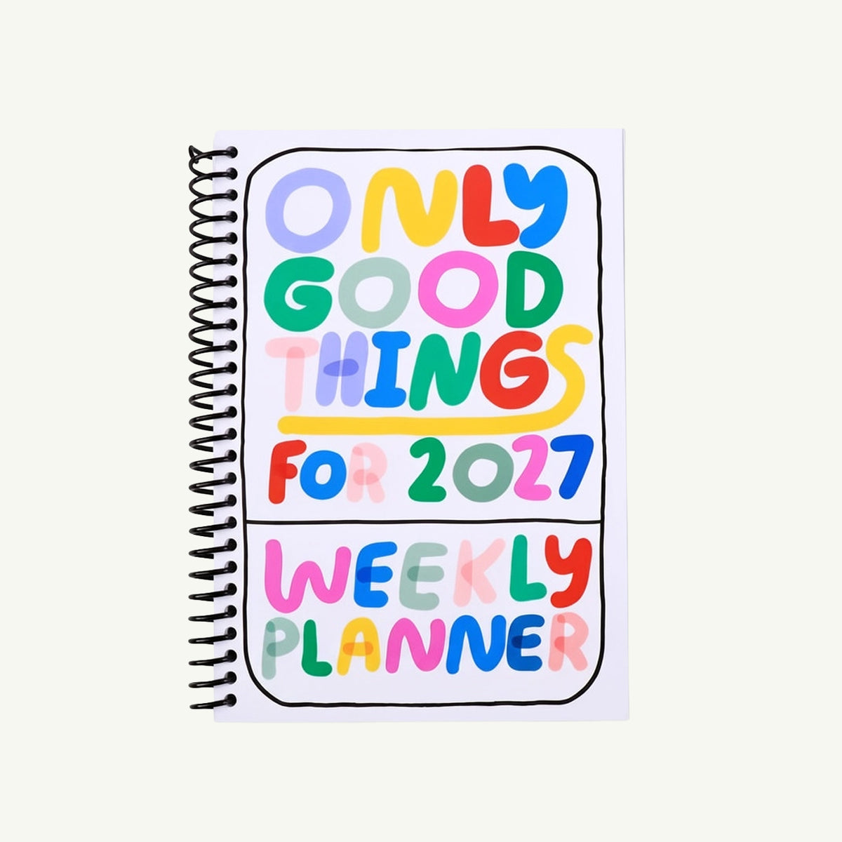 Only Good Things Weekly Planner
