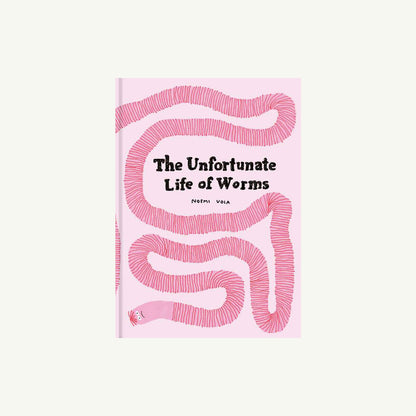 The Unfortunate Life of Worms