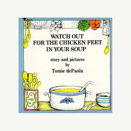 Watch Out for the Chicken Feet in Your Soup