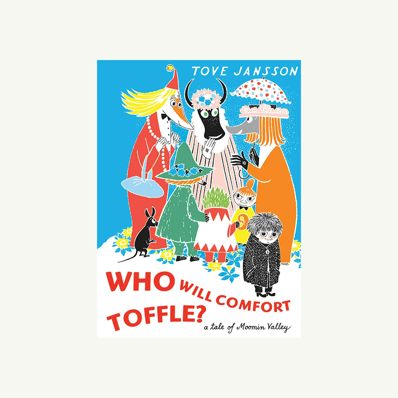 Who Will Comfort Toffle?: A Tale Of Moomin Valley