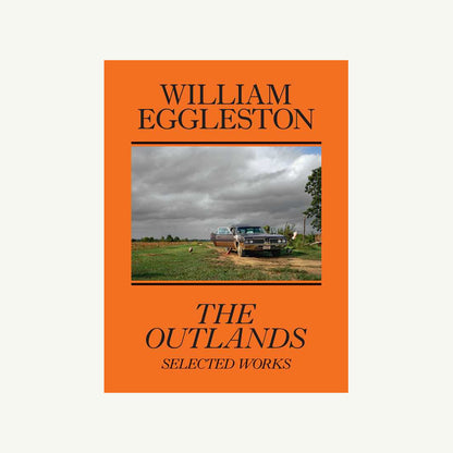 William Eggleston: The Outlands