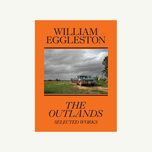 William Eggleston: The Outlands