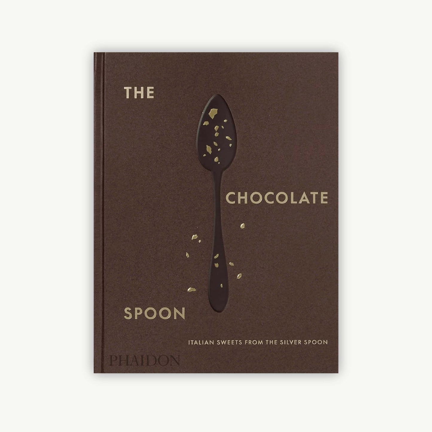 The Chocolate Spoon: Italian Sweets from the Silver Spoon