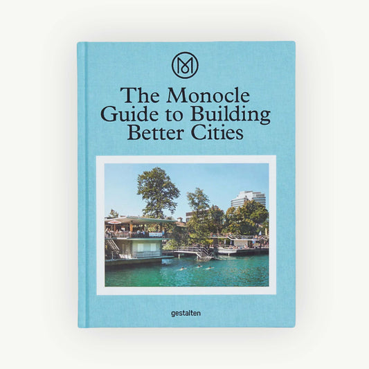 The Monocle Guide to Building Better Cities