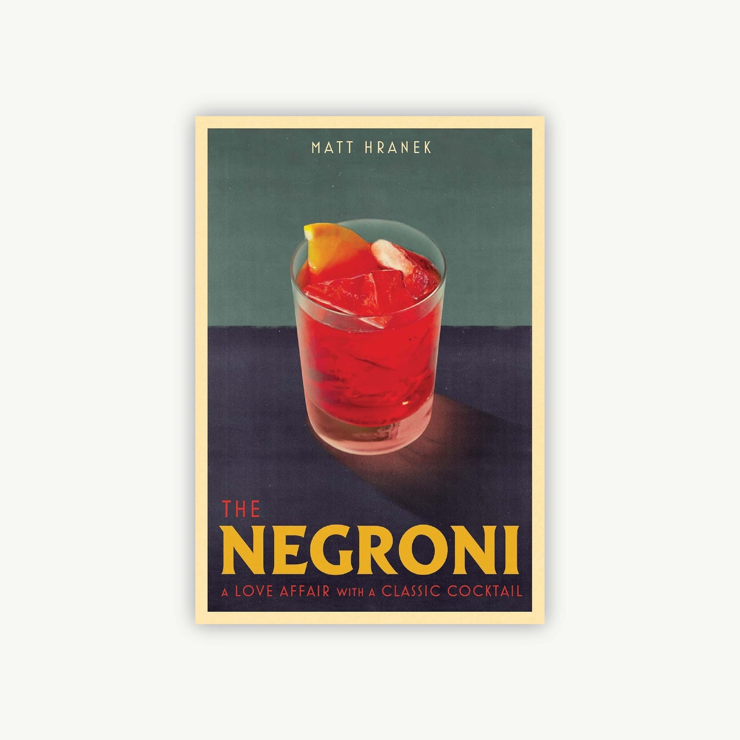 The Negroni: A Love Affair with a Classic Cocktail